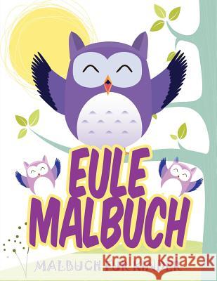 Eule Malbuch: Malbuch Fur Kinder Avon Colorin 9781546890867