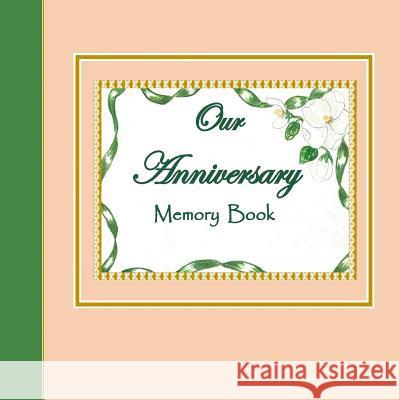 Our Anniversary Memory Book N. S. Taylor 9781546893066 Createspace Independent Publishing Platform