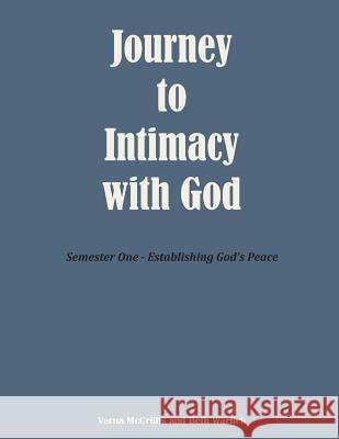 Journey to Intimacy with God: Semester One - Establishing God's Peace Verna McCrillis Beth Warlick 9781546895213