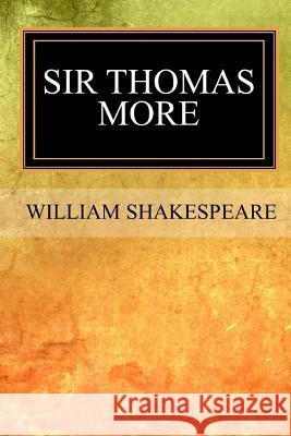 Sir Thomas More William Shakespeare 9781546897477