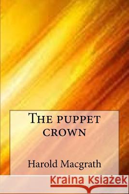 The puppet crown Macgrath, Harold 9781546897576