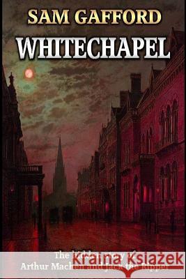 Whitechapel Sam Gafford 9781546898948