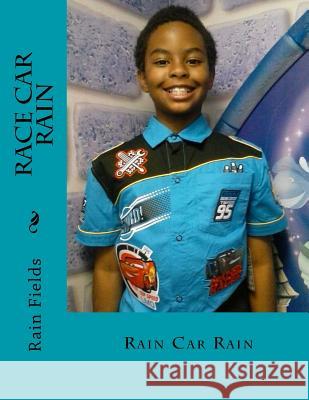 Race Car Rain Rain Fields 9781546900474 Createspace Independent Publishing Platform