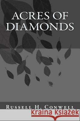 Acres of Diamonds Russell H. Conwell Jhon Duran 9781546901204 Createspace Independent Publishing Platform