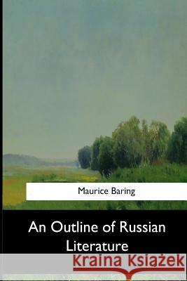 An Outline of Russian Literature Maurice Baring 9781546902102