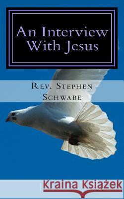 An Interview With Jesus Schwabe, Stephen 9781546902324