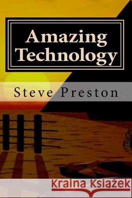 Amazing Technology: Pleistocene Marvels Steve Preston 9781546905288 Createspace Independent Publishing Platform