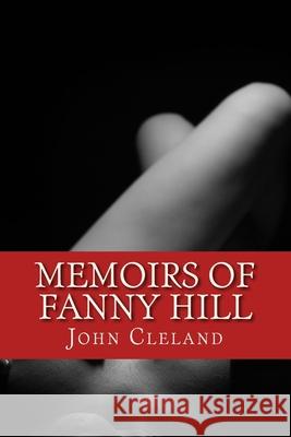 Memoirs of Fanny Hill John Cleland 9781546906223 Createspace Independent Publishing Platform