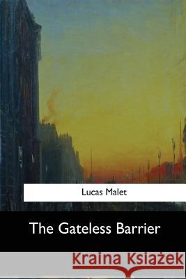 The Gateless Barrier Lucas Malet 9781546908135 Createspace Independent Publishing Platform