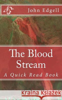 The Blood Stream John Edgell 9781546908180