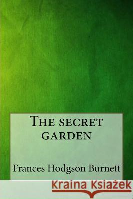 The secret garden Burnett, Frances Hodgson 9781546908449