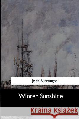 Winter Sunshine John Burroughs 9781546909583