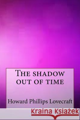 The shadow out of time Lovecraft, Howard Phillips 9781546911036