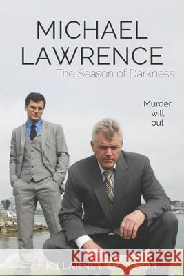 Michael Lawrence: The Season of Darkness Killarney Traynor 9781546913993 Createspace Independent Publishing Platform