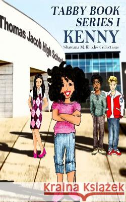 Tabby Book Series 1: Kenny Shawana M. Rhodes 9781546914136 Createspace Independent Publishing Platform