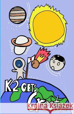 K2 Gets Creative 2016-2017 Thai-Singapore International School 9781546914617 Createspace Independent Publishing Platform