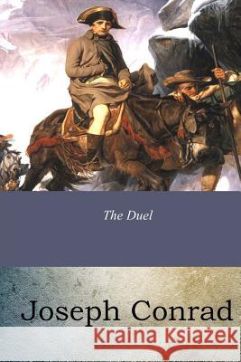 The Duel Joseph Conrad 9781546922094 Createspace Independent Publishing Platform