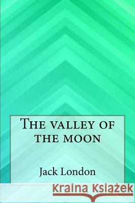 The valley of the moon London, Jack 9781546922445
