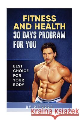 Fitness and Health 30 days program for your body: 30 days program for your body Rataj, Roman 9781546922728
