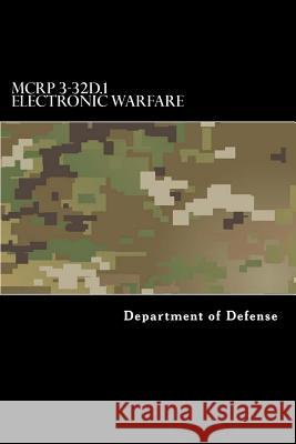 MCRP 3-32D.1 Electronic Warfare: Formerly MCWP 3-40.5 Anderson, Taylor 9781546923121 Createspace Independent Publishing Platform