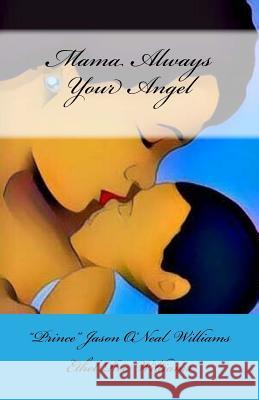 Mamma Always Your Angel Jason O. Williams Ethel Ree Williams 9781546926764 Createspace Independent Publishing Platform