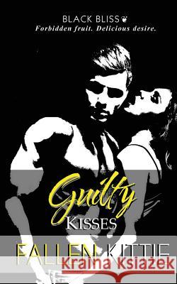 Guilty Kisses Fallen Kittie 9781546927877 Createspace Independent Publishing Platform