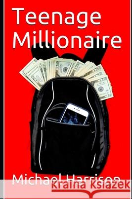 Teenage Millionaire Michael Harrison 9781546928010