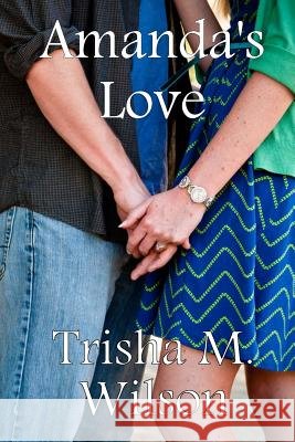 Amanda's Love Trisha M. Wilson 9781546929741