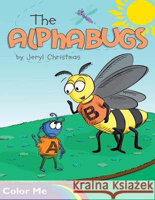 The Alphabugs Color Me Jeryl Christmas 9781546930396 Createspace Independent Publishing Platform