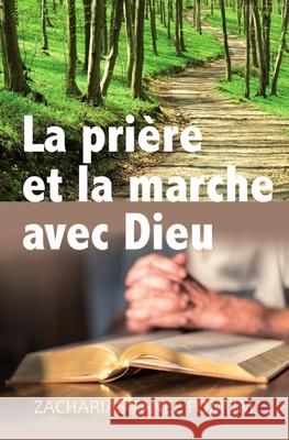 La Priére et la Marche Avec Dieu Zacharias Tanee Fomum 9781546932529 Createspace Independent Publishing Platform