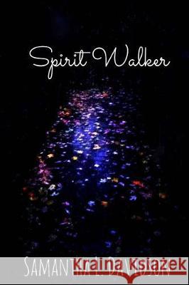 Spirit Walker Samantha L. Davidson 9781546936503