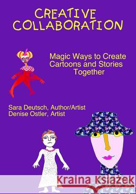 Creative Collaboration: Magic Ways to Create Cartoons and Stories Together Sara Deutsch 9781546937845