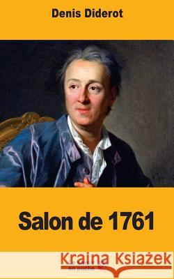 Salon de 1761 Denis Diderot 9781546937883 Createspace Independent Publishing Platform