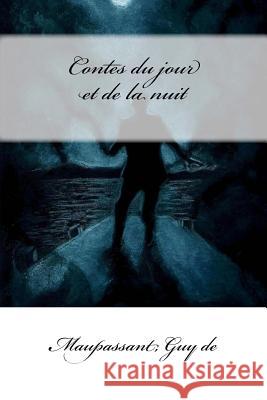 Contes du jour et de la nuit Mybook                                   Maupassant Gu 9781546943433 Createspace Independent Publishing Platform