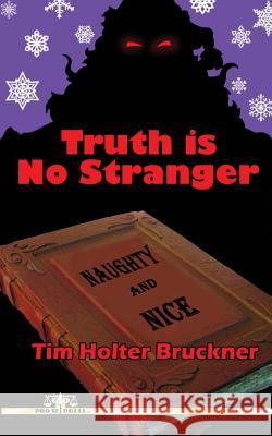 Truth Is No Stranger Tim Holter Bruckner 9781546943969