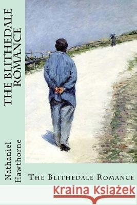 The Blithedale Romance Nathaniel Hawthorne 9781546944133 Createspace Independent Publishing Platform