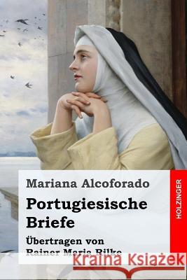 Portugiesische Briefe: Übertragen von Rainer Maria Rilke Rilke, Rainer Maria 9781546944799