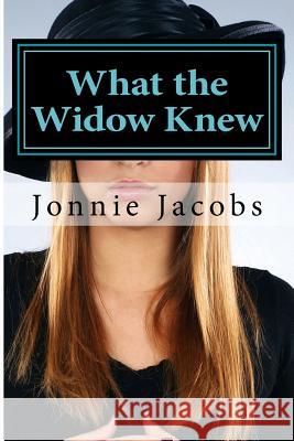 What the Widow Knew: A Kali O'Brien Mystery Jonnie Jacobs 9781546945918 Createspace Independent Publishing Platform