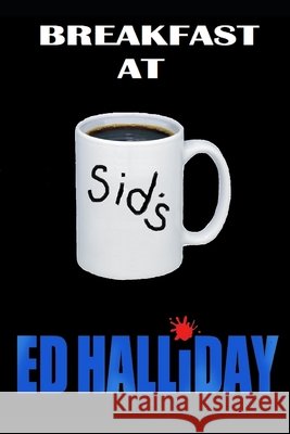 Breakfast at Sid's MR Ed Halliday 9781546946304