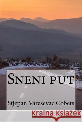 Sneni Put Stjepan Varesevac Cobets 9781546947042 Createspace Independent Publishing Platform
