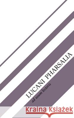 Lucani Pharsalia Jack Mitchell Marcus Annaeus Lucanus 9781546947165 Createspace Independent Publishing Platform