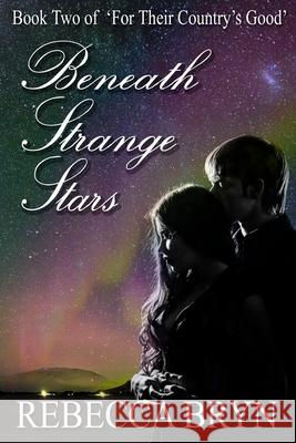 Beneath Strange Stars Mrs Rebecca Bryn 9781546947615 Createspace Independent Publishing Platform