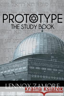 Prototype: The Study Book Lennox Zamore 9781546948063 Createspace Independent Publishing Platform