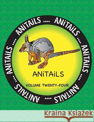 ANiTAiLS Volume Twenty-Four: Learn about the Yellow-Footed Rock Wallaby, Cottonmouth, Atlantic Spadefish, White Ibis, Dwarf Mongoose, Black-Footed Farnsworth, Debbie J. 9781546949879 Createspace Independent Publishing Platform