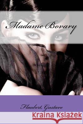 Madame Bovary Flaubert Gustave Mybook 9781546951322 Createspace Independent Publishing Platform