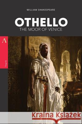 Othello: the Moor of Venice Shakespeare, William 9781546954521 Createspace Independent Publishing Platform