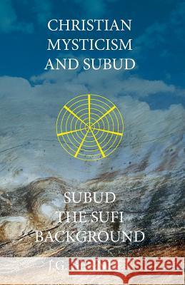 Christian Mysticism and Subud: and Subud the Sufi Background Bennett, J. G. 9781546955207 Createspace Independent Publishing Platform