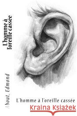 L'homme à l'oreille cassée Sir Angels 9781546957621 Createspace Independent Publishing Platform