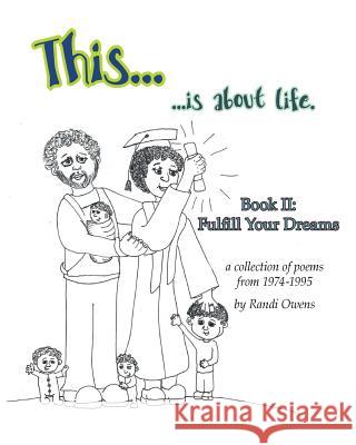 This ... is About Life.: Fulfill Your Dreams Emily Autenrieth Kimberly Gallardo Randi Owens 9781546961796