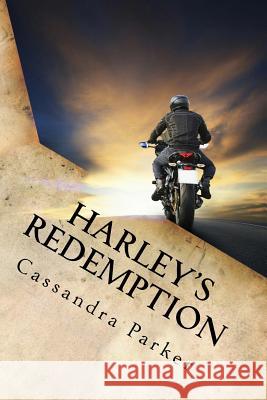 Harley's Redemption: The Search for True Love Cassandra Parker Jennifer Reginato 9781546962038